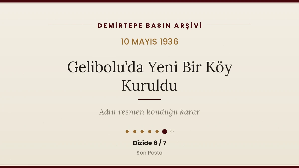 Gelibolu'da Yeni Bir Köy Kuruldu (10 Mayıs 1936)